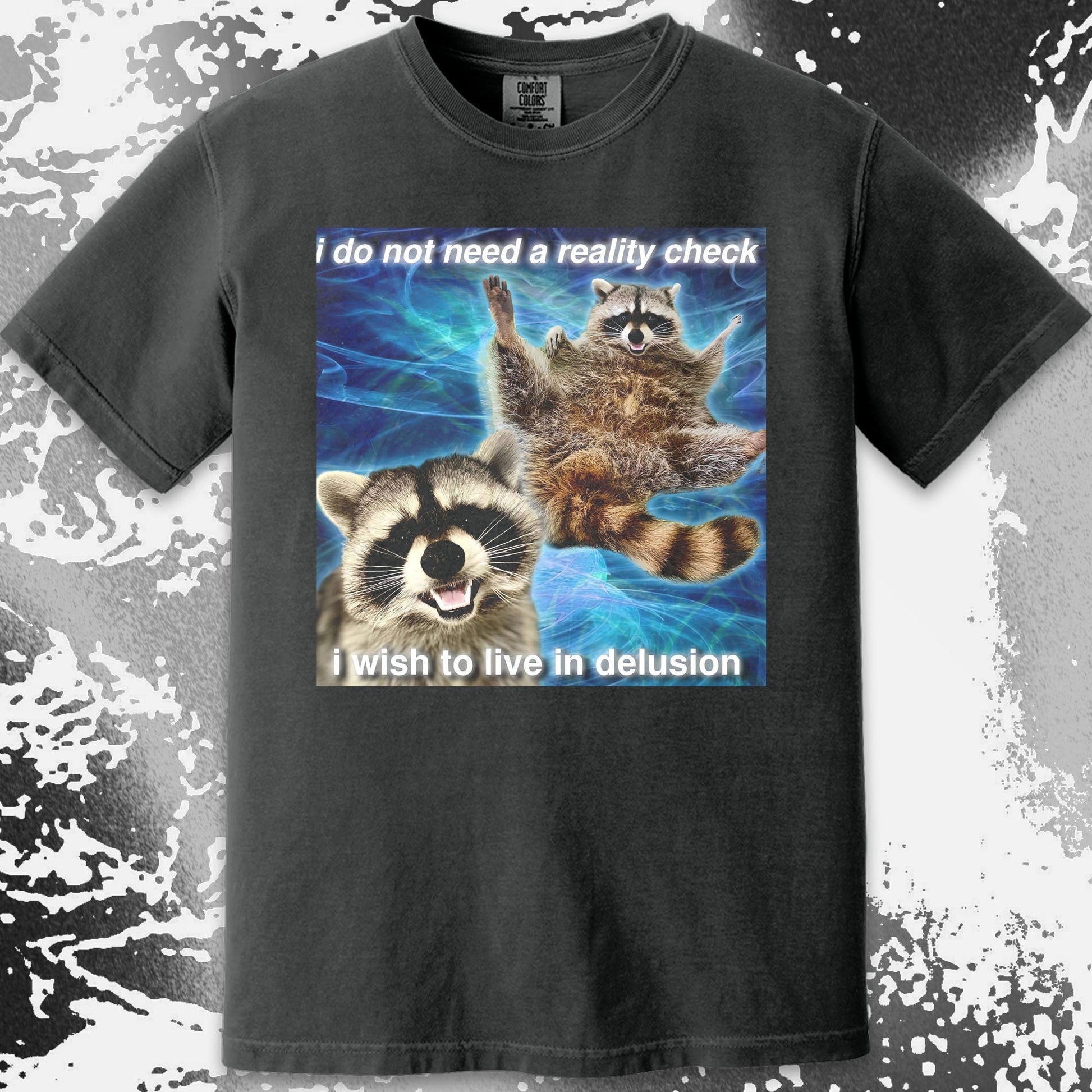 I Do Not Need a Reality Check Raccoon T-Shirt, funny meme tee gift (view 11)