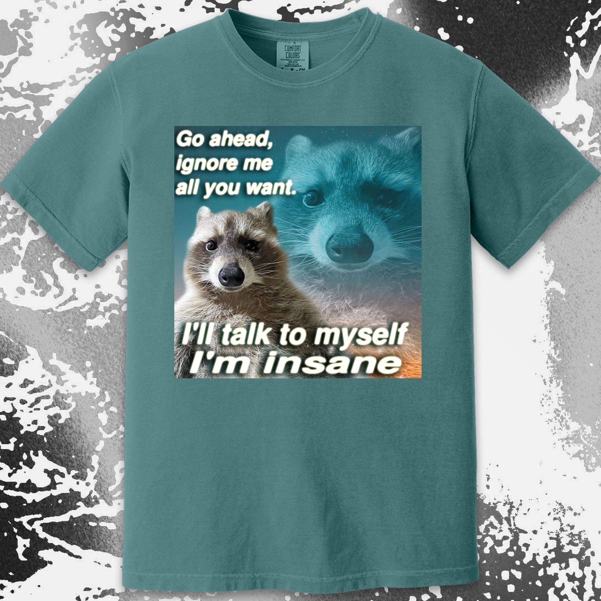 Go Ahead Ignore Me Raccoon T-Shirt – I'll Talk to Myself, funny meme tee gift (view 15)