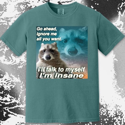 Go Ahead Ignore Me Raccoon T-Shirt – I'll Talk to Myself, funny meme tee gift (view 15)