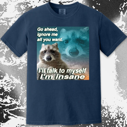 Go Ahead Ignore Me Raccoon T-Shirt – I'll Talk to Myself, funny meme tee gift (view 11)