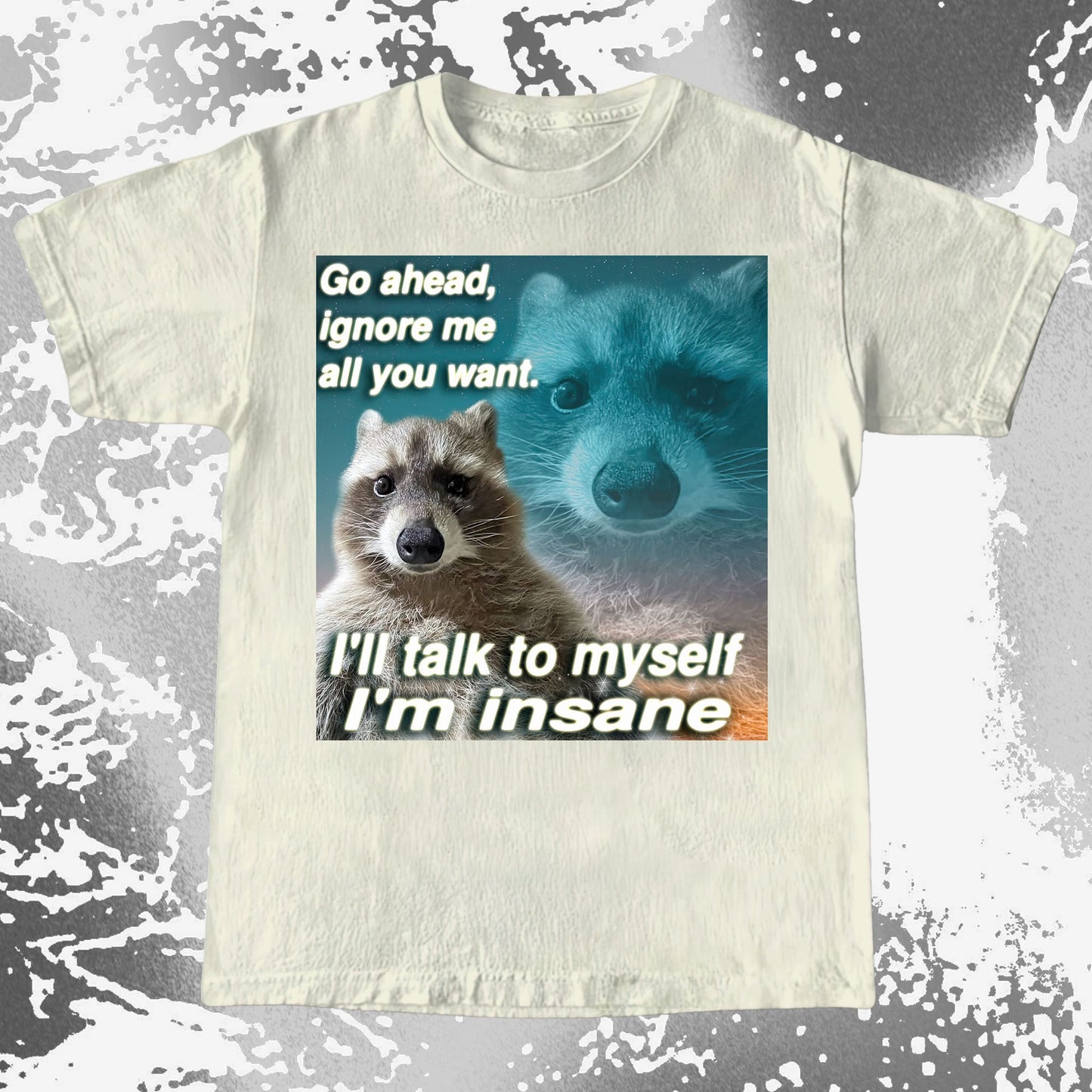 Go Ahead Ignore Me Raccoon T-Shirt – I'll Talk to Myself, funny meme tee gift (view 5)