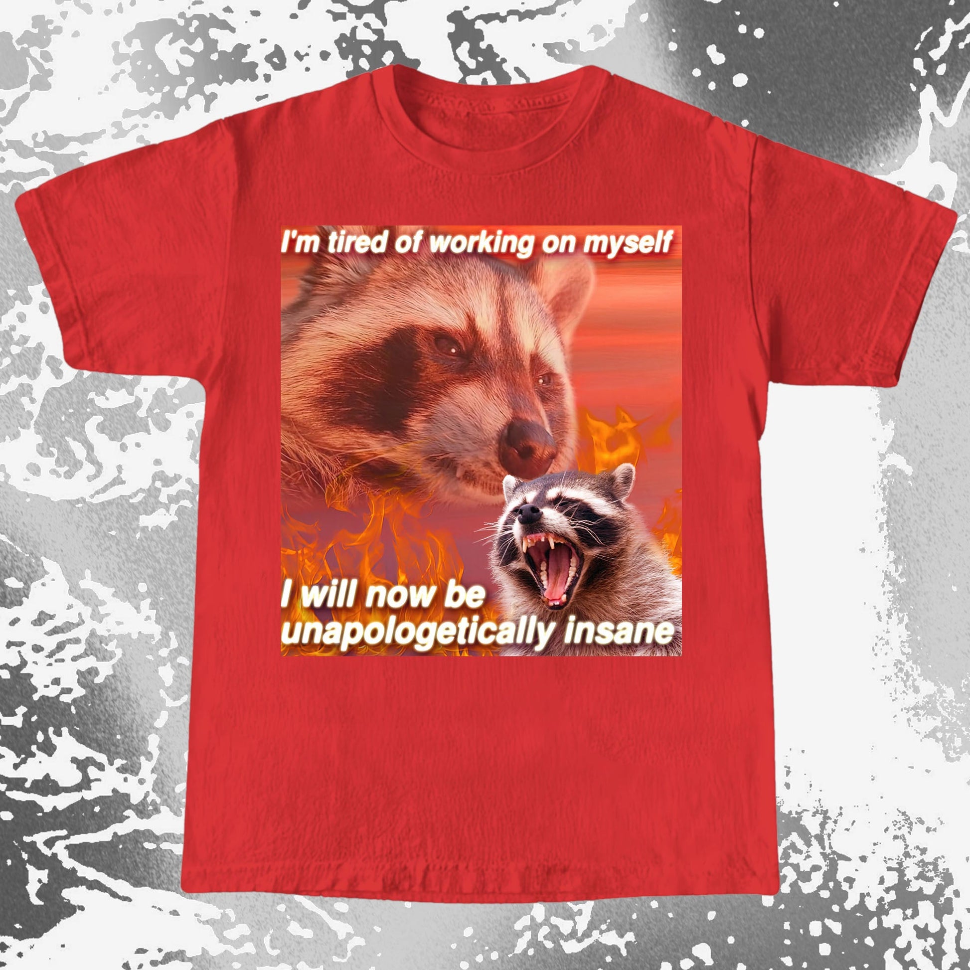 I'm Tired of Working on Myself Raccoon T-Shirt – Unapologetically Insane, funny meme tee gift (view 7)