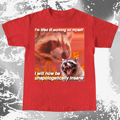 I'm Tired of Working on Myself Raccoon T-Shirt – Unapologetically Insane, funny meme tee gift (view 7)