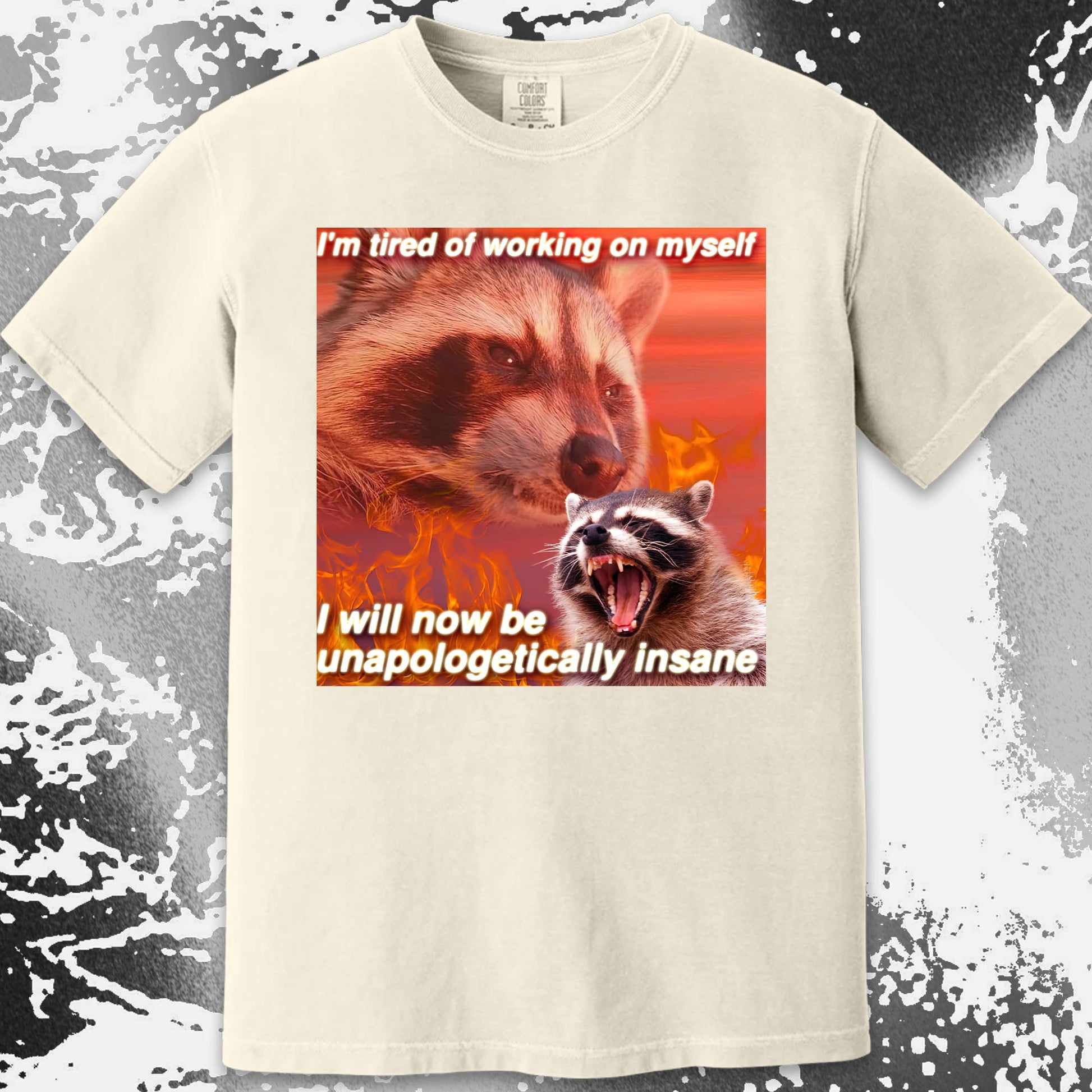 I'm Tired of Working on Myself Raccoon T-Shirt – Unapologetically Insane, funny meme tee gift (view 10)
