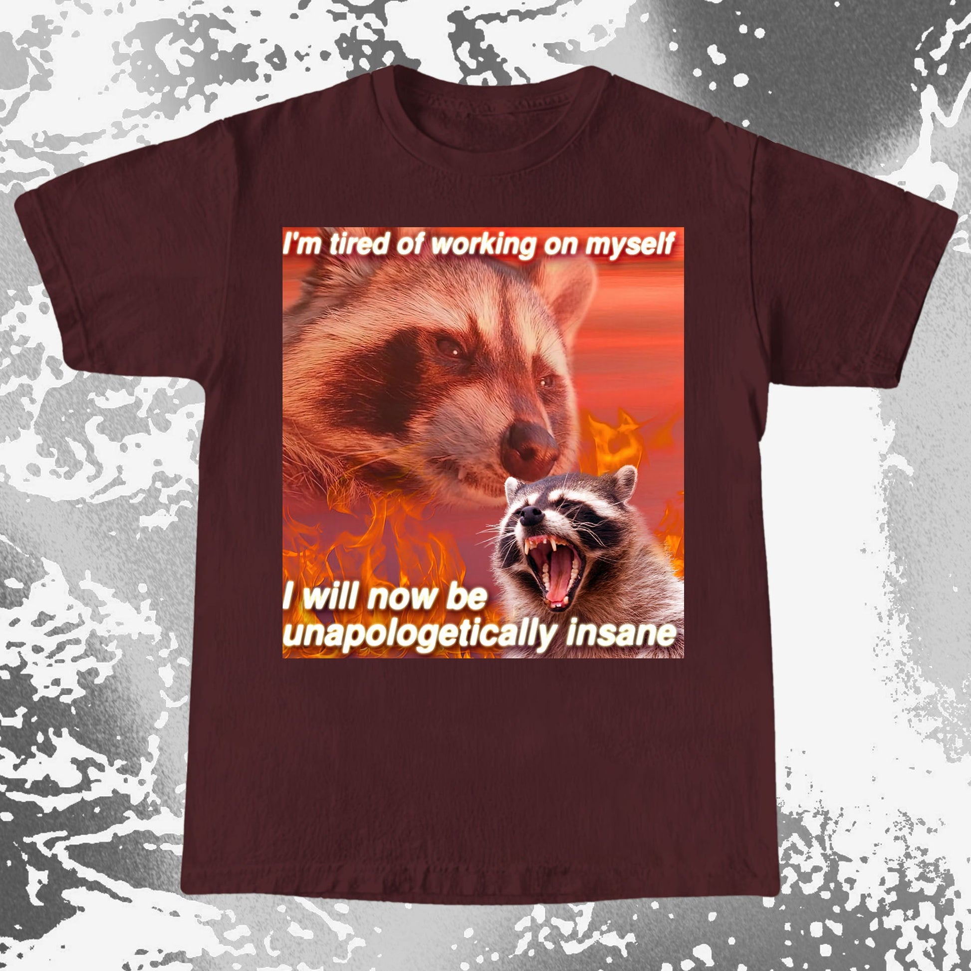 I'm Tired of Working on Myself Raccoon T-Shirt – Unapologetically Insane, funny meme tee gift (view 12)