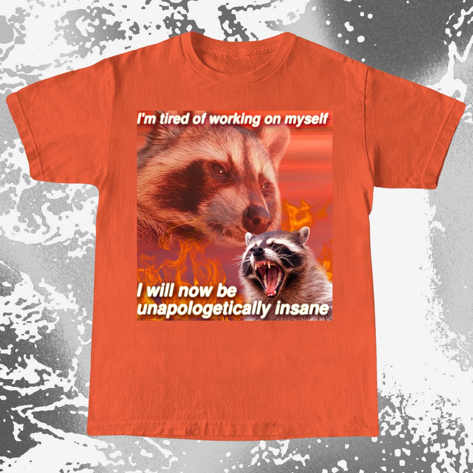 I'm Tired of Working on Myself Raccoon T-Shirt – Unapologetically Insane, funny meme tee gift (view 15)