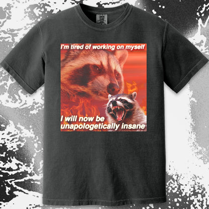 I'm Tired of Working on Myself Raccoon T-Shirt – Unapologetically Insane, funny meme tee gift (view 16)