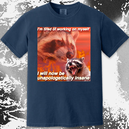I'm Tired of Working on Myself Raccoon T-Shirt – Unapologetically Insane, funny meme tee gift (view 17)