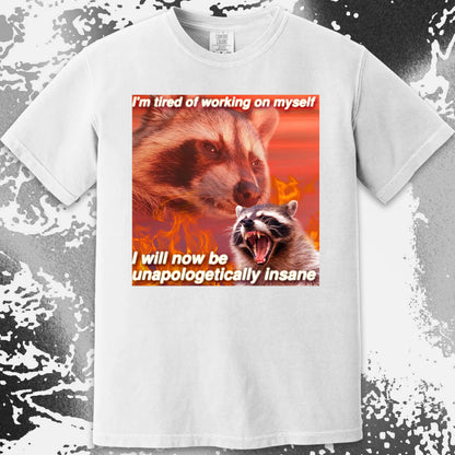 I'm Tired of Working on Myself Raccoon T-Shirt – Unapologetically Insane, funny meme tee gift (view 18)