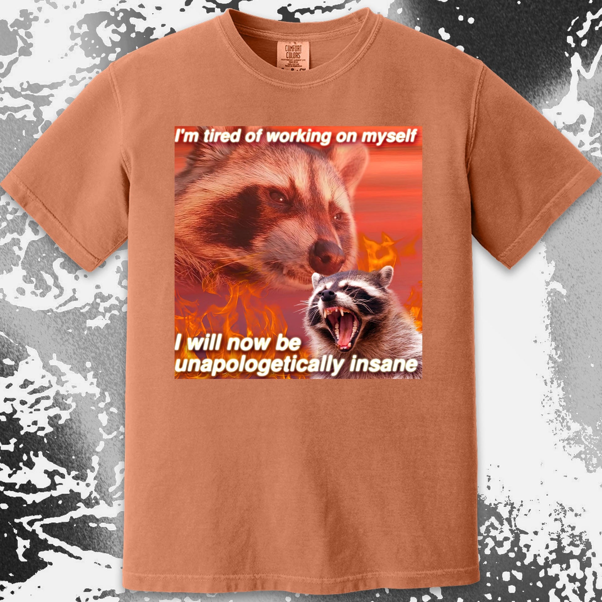 I'm Tired of Working on Myself Raccoon T-Shirt – Unapologetically Insane, funny meme tee gift (view 3)
