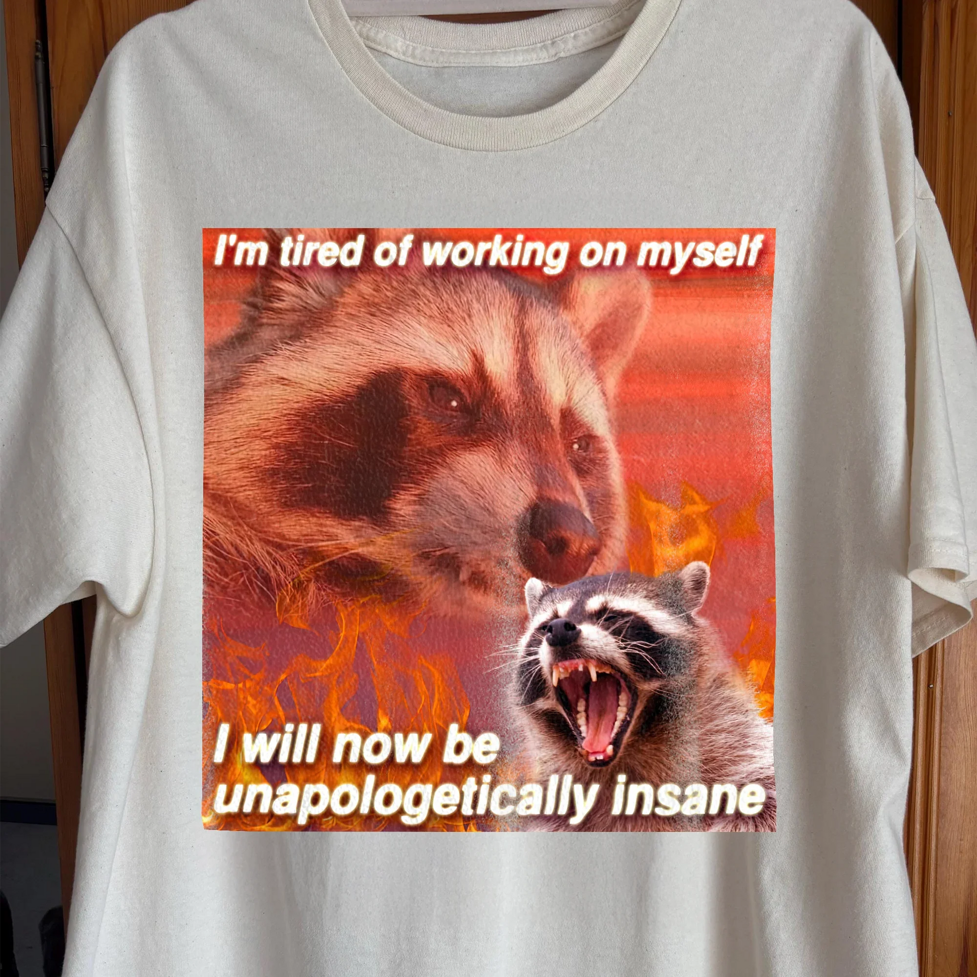 I'm Tired of Working on Myself Raccoon T-Shirt – Unapologetically Insane, funny meme tee gift (view 2)