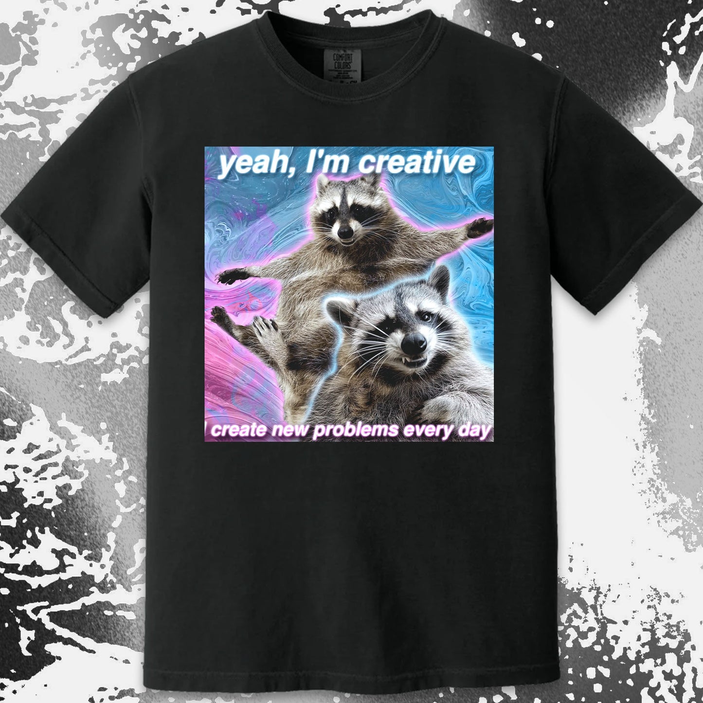 Yeah I'm Creative Raccoon T-Shirt – I Create New Problems, funny meme tee gift (view 13)