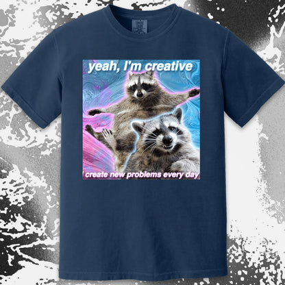 Yeah I'm Creative Raccoon T-Shirt – I Create New Problems, funny meme tee gift (view 10)