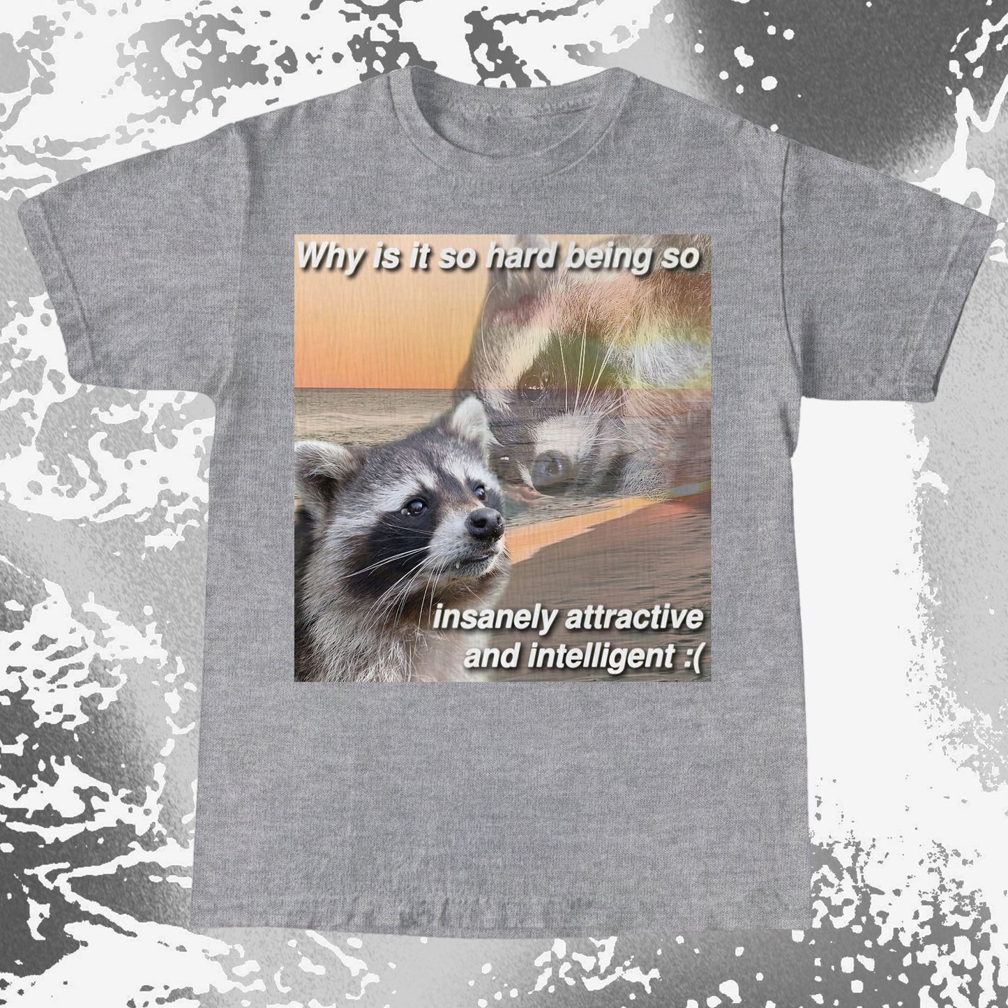 Insanely Attractive and Intelligent Raccoon T-Shirt, funny meme tee gift (view 18)