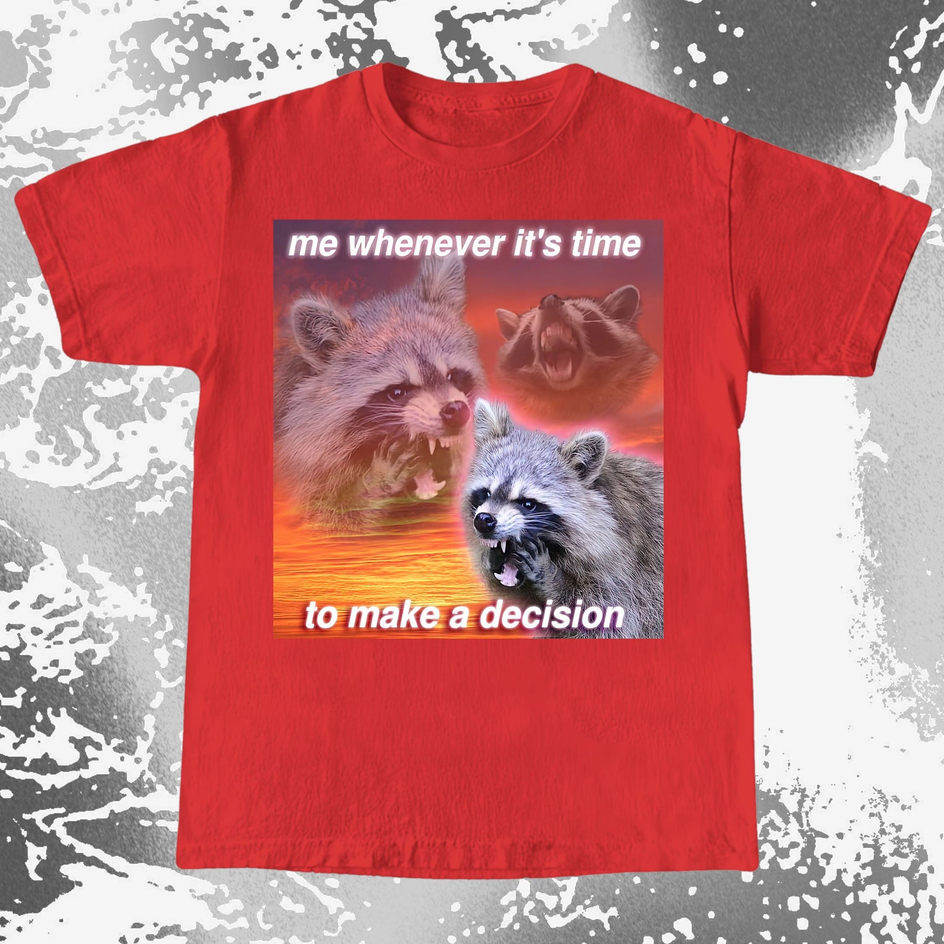 Decision Making Raccoon T-Shirt – Me Whenever It's Time, funny meme tee gift (view 17)