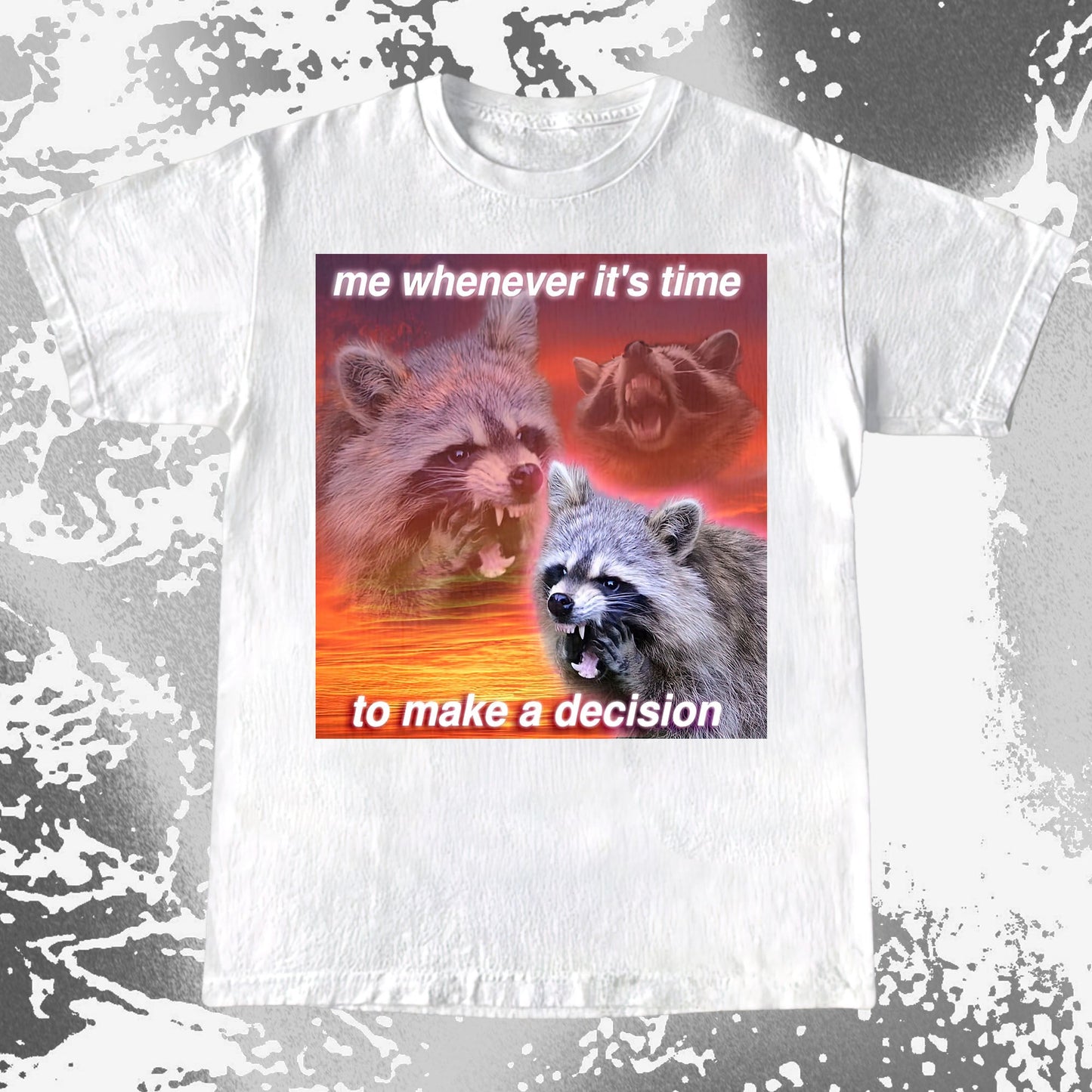 Decision Making Raccoon T-Shirt – Me Whenever It's Time, funny meme tee gift (view 3)