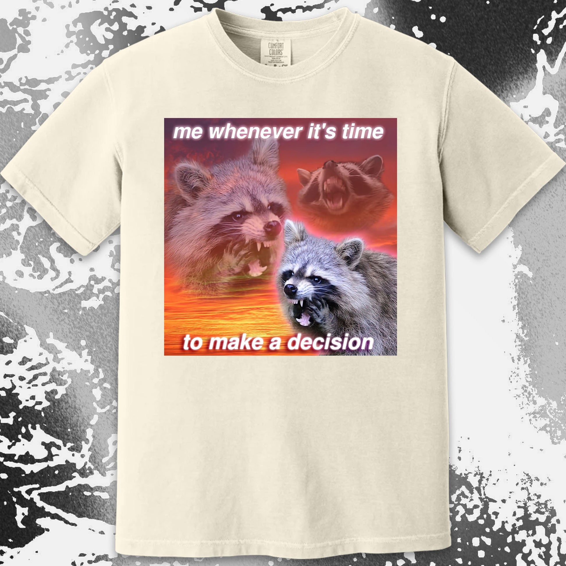 Decision Making Raccoon T-Shirt – Me Whenever It's Time, funny meme tee gift (view 4)