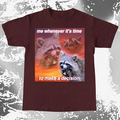 Decision Making Raccoon T-Shirt – Me Whenever It's Time, funny meme tee gift (view 6)