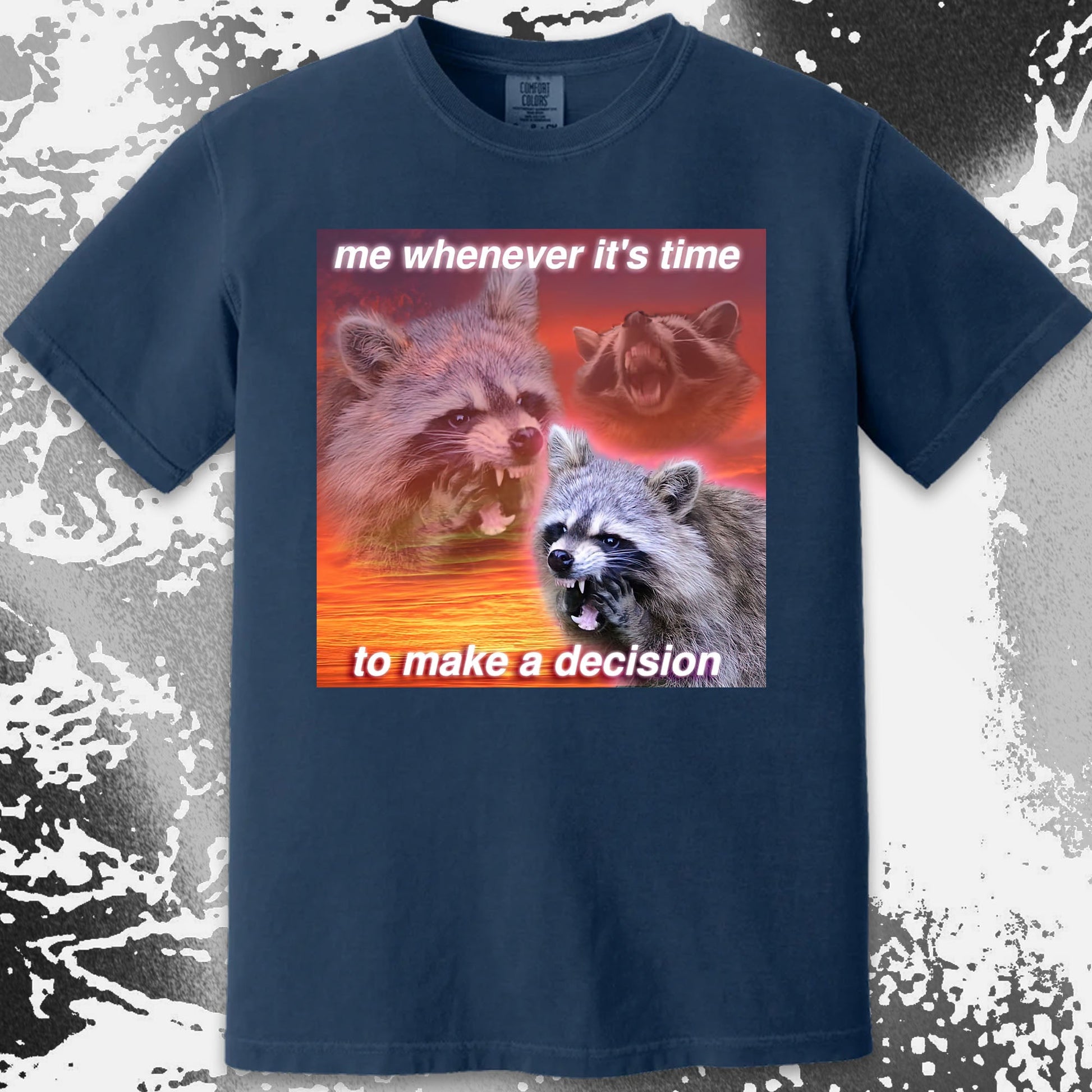 Decision Making Raccoon T-Shirt – Me Whenever It's Time, funny meme tee gift (view 11)