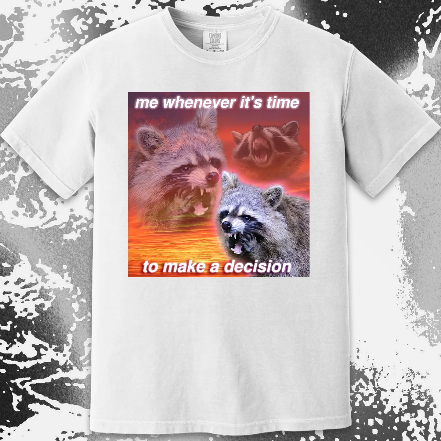 Decision Making Raccoon T-Shirt – Me Whenever It's Time, funny meme tee gift (view 12)