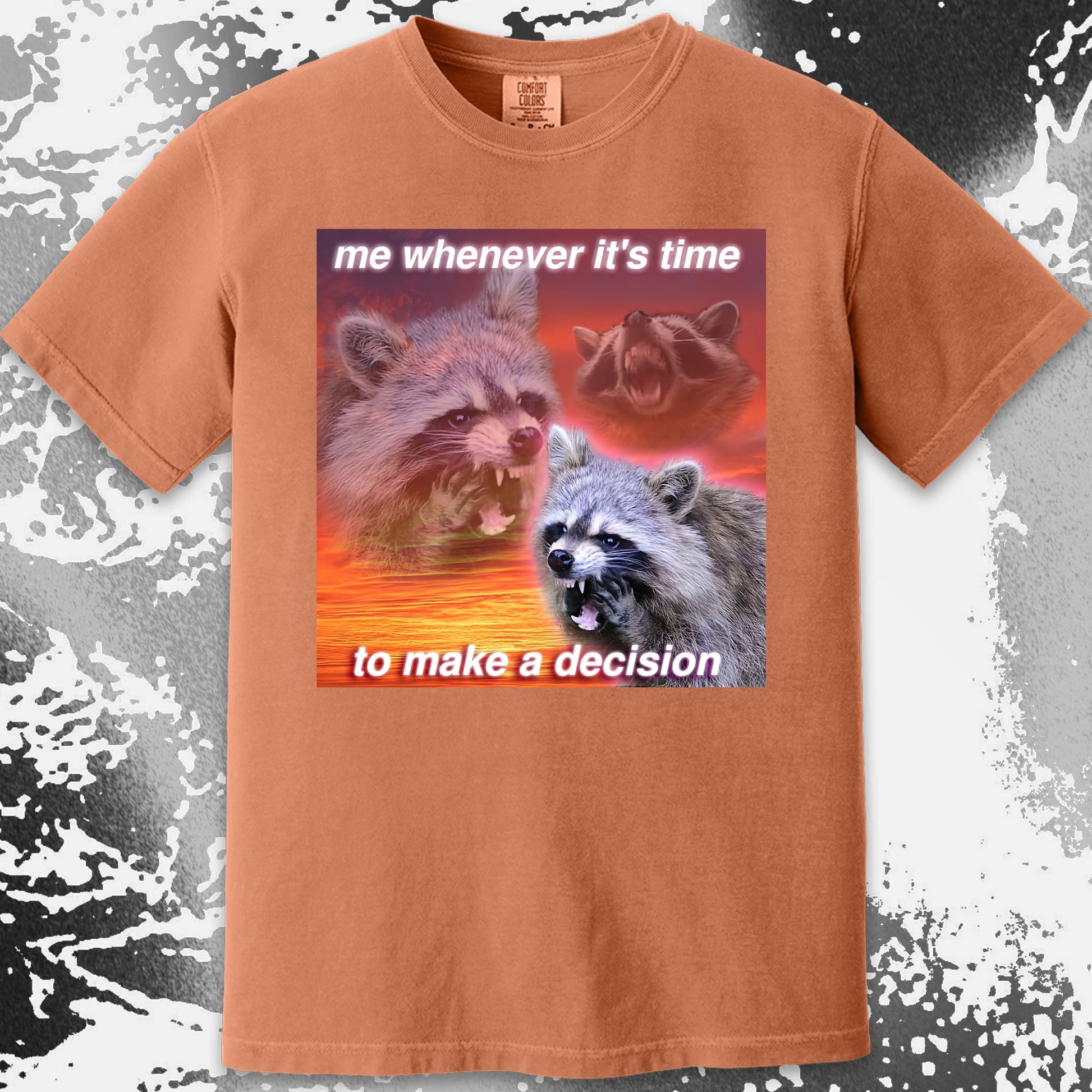 Decision Making Raccoon T-Shirt – Me Whenever It's Time, funny meme tee gift (view 13)