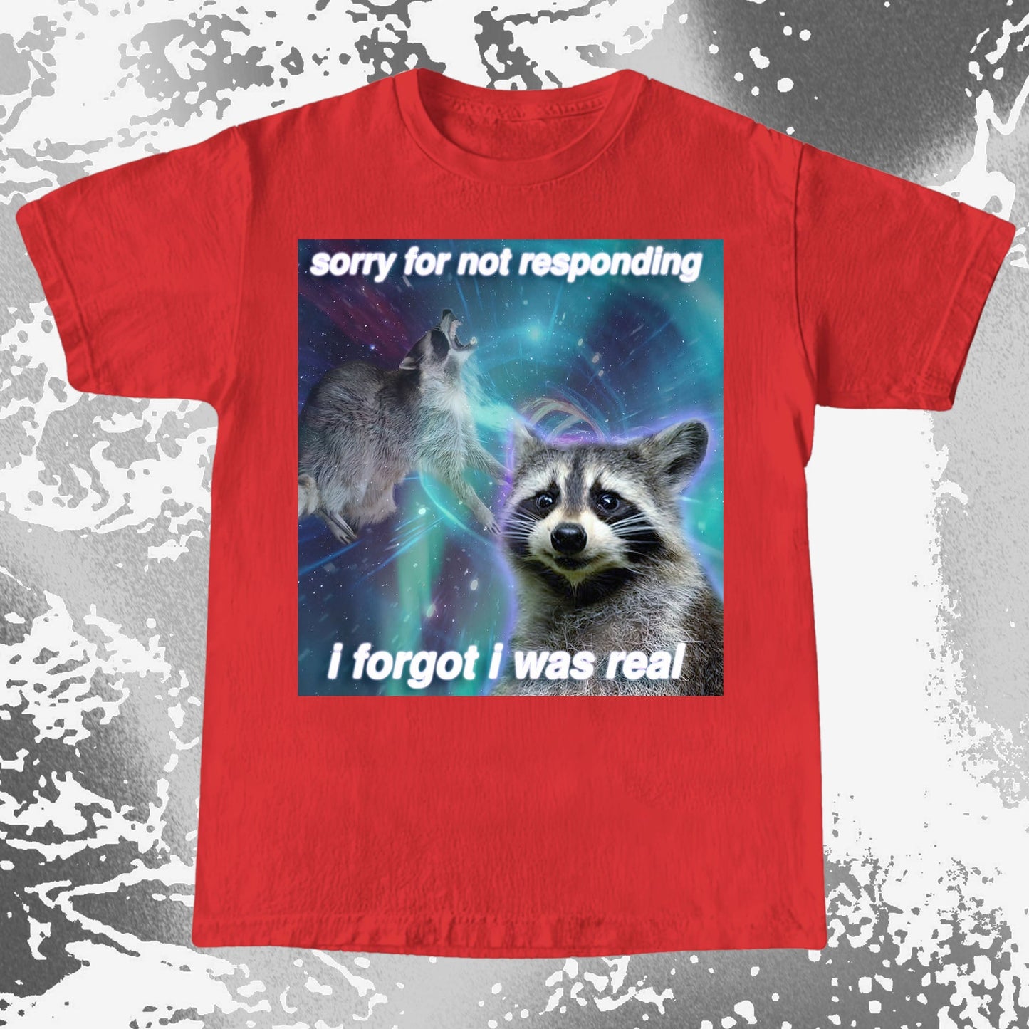 Sorry for Not Responding Raccoon T-Shirt – I Forgot I Was Real, funny meme tee gift (view 16)