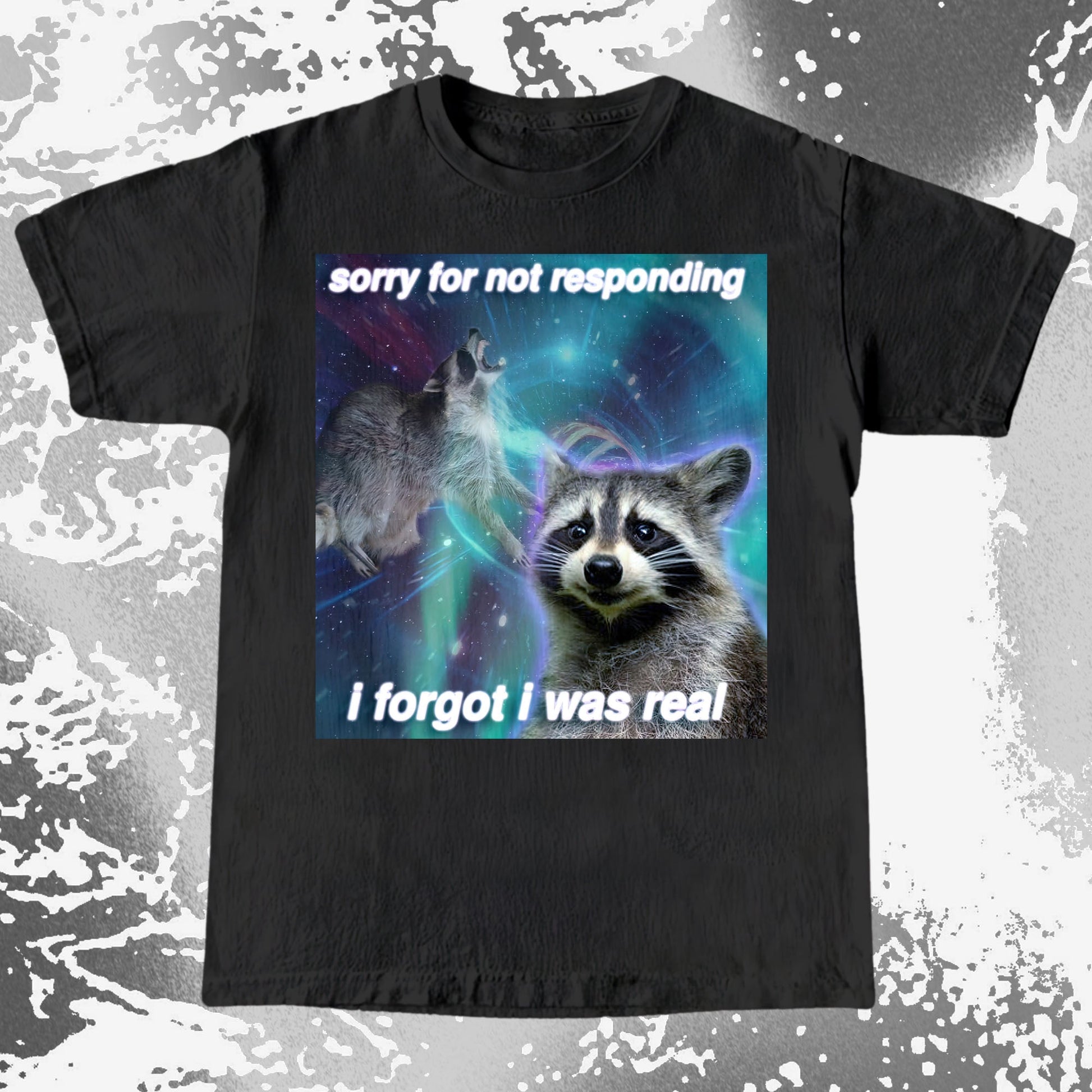Sorry for Not Responding Raccoon T-Shirt – I Forgot I Was Real, funny meme tee gift (view 15)