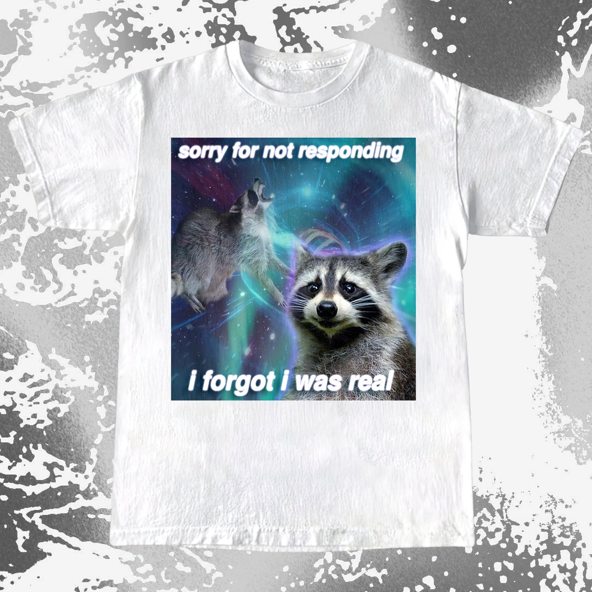 Sorry for Not Responding Raccoon T-Shirt – I Forgot I Was Real, funny meme tee gift (view 18)