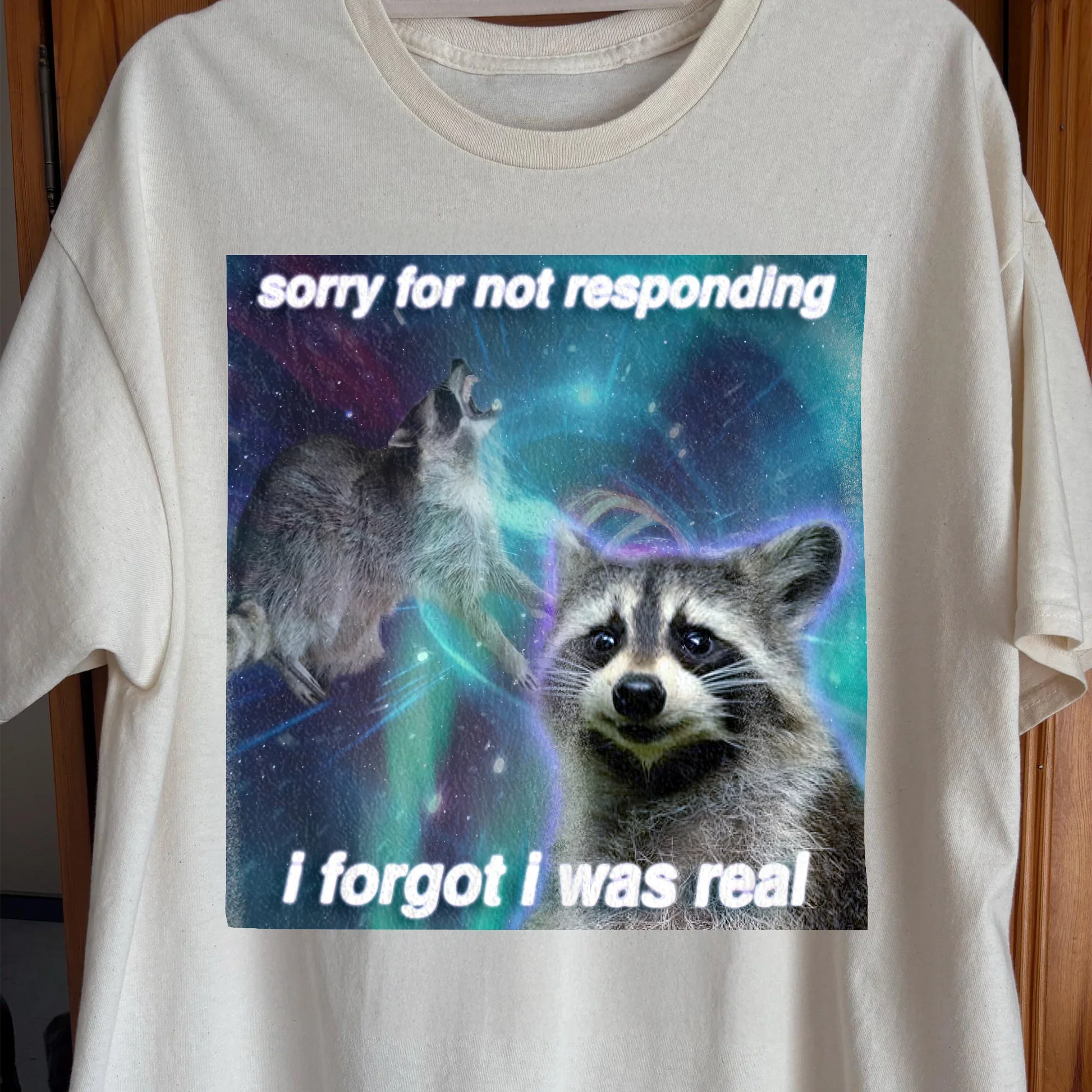Sorry for Not Responding Raccoon T-Shirt – I Forgot I Was Real, funny meme tee gift (view 2)