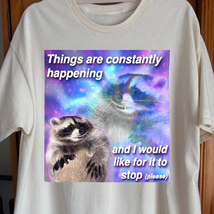 Things Are Constantly Happening Raccoon T-Shirt, funny meme tee gift (view 2)
