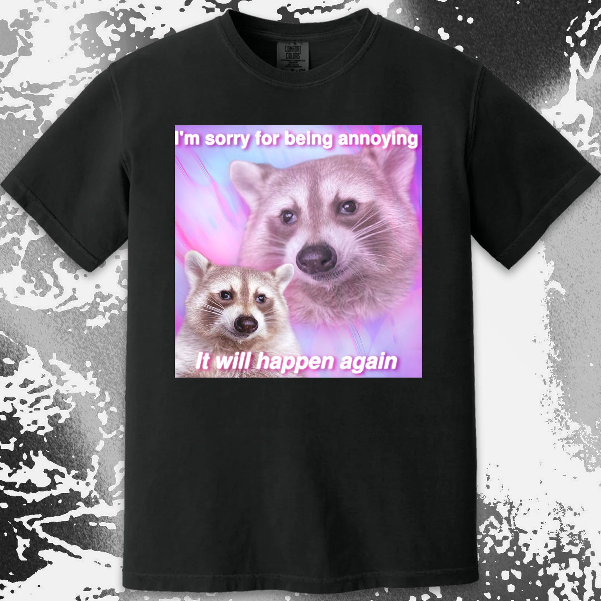 Sorry For Being Annoying Raccoon T-Shirt, funny meme tee gift (view 9)