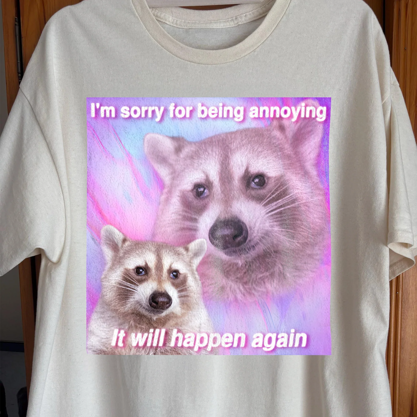 Sorry For Being Annoying Raccoon T-Shirt, funny meme tee gift (view 2)