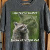 I Will Not Overthink Raccoon T-Shirt, funny meme tee gift