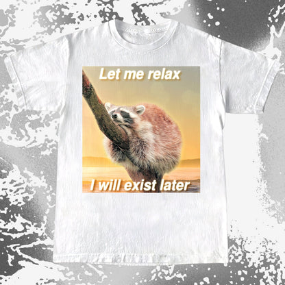 Let Me Relax Raccoon T-Shirt, funny meme tee gift (view 5)