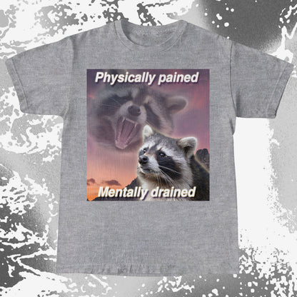 Physically Pained Mentally Drained Raccoon T-Shirt, funny meme tee gift (view 18)