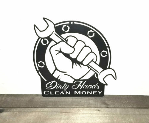 Dirty Hands Clean Money Sign Father's Day Gift Garage Decor Gift For Dad Husband Father Grandpa Son - metal sign