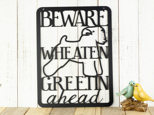 Beware Wheaten Greetin Ahead Metal Sign Black Outdoor Sign Metal Sign Sign Dog Sign - 8 inches - metal sign