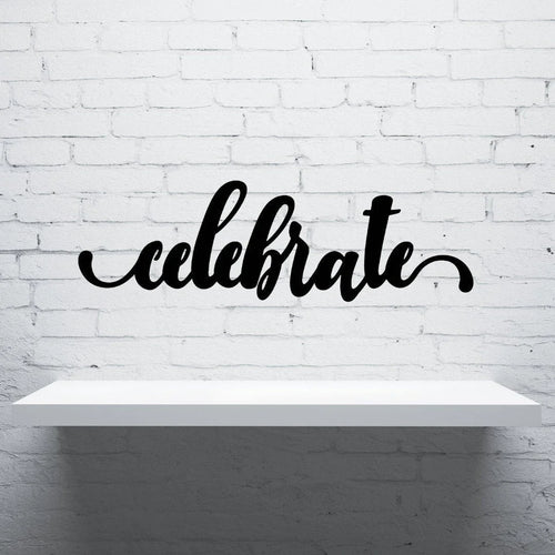 Celebrate Sign Cut Metal Sign Wall Decor Metal Sign Metal Art - 8 inches - metal sign