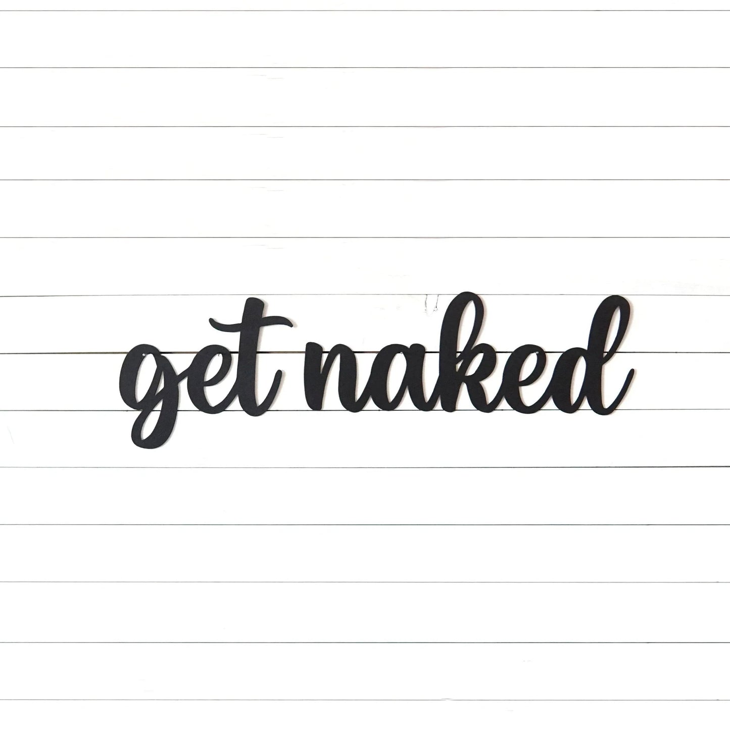 Get Naked Sign Bathroom Sign Bathroom Decor Funny Bathroom Sign Cute Bathroom Sign Powder Room Sign Gift For Mom - 8 inches - metal sign