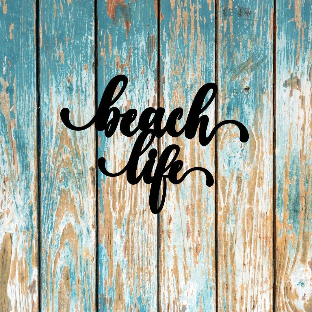 Beach Life Sign Cut Metal Sign Wall Decor Metal Sign Metal Art - 8 inches - metal sign