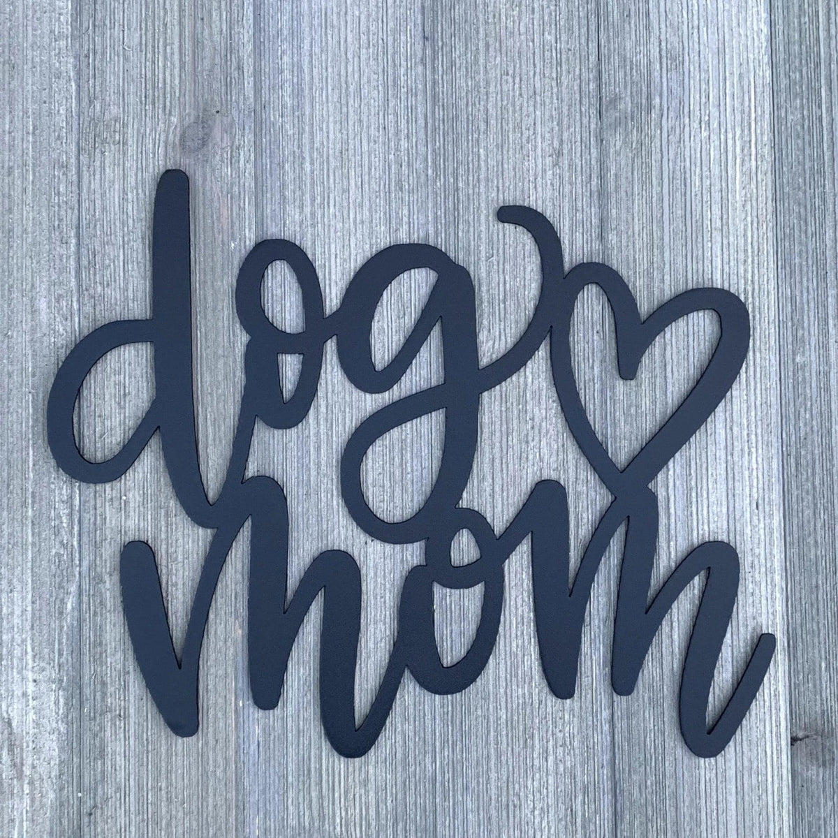 Dog Mom Metal Sign Cutout Cut Metal Sign Wall Metal Art - 8 inches - metal sign