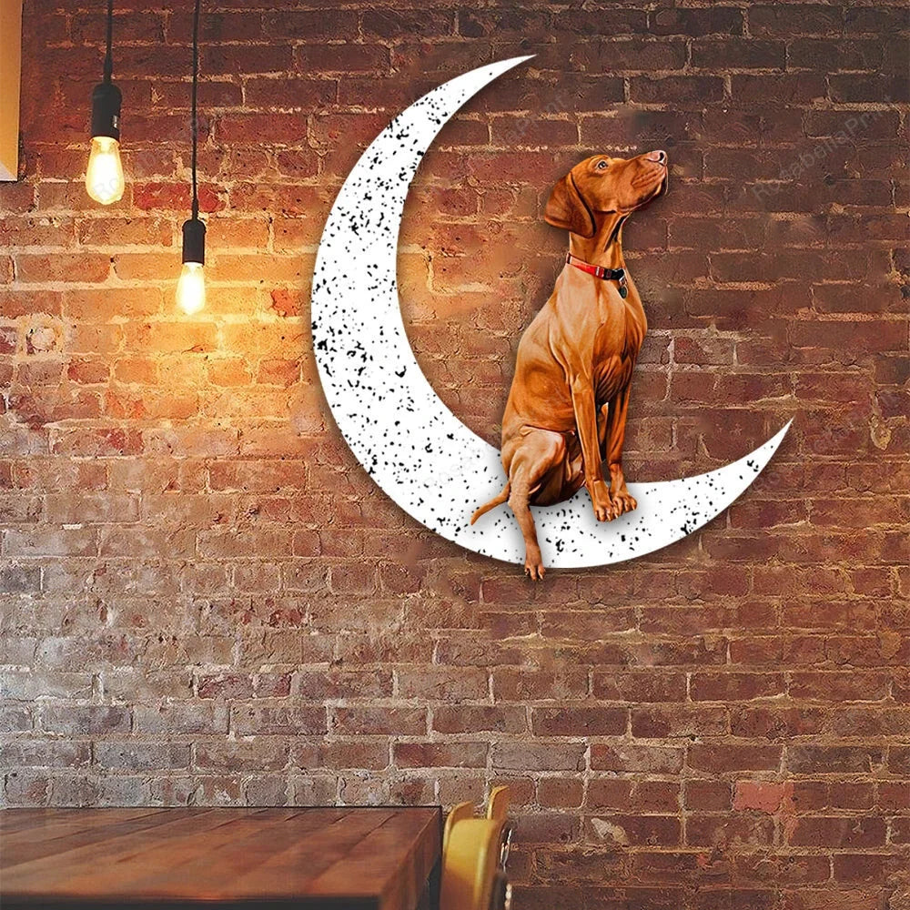 Metal Sign Vizsla Sit On The Moon Gift for Dog Lover - 8 inches - metal sign