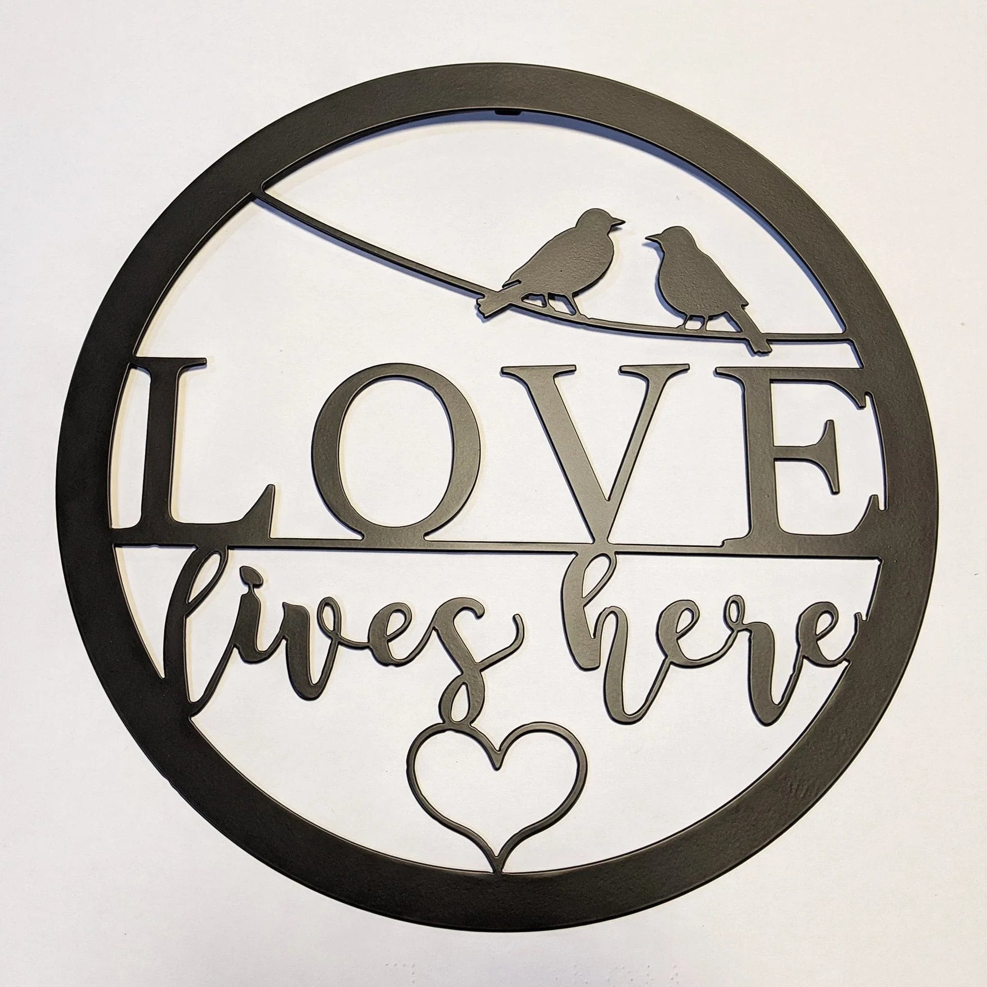 Love Lives Here Round Metal Wall Sign Cut Metal Sign Wall Metal Art - 8 inches - metal sign