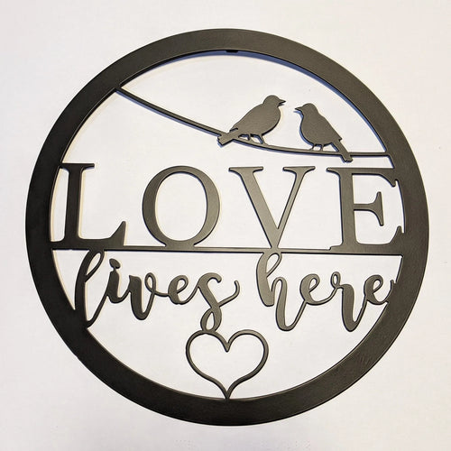 Love Lives Here Round Metal Wall Sign Cut Metal Sign Wall Metal Art - 8 inches - metal sign
