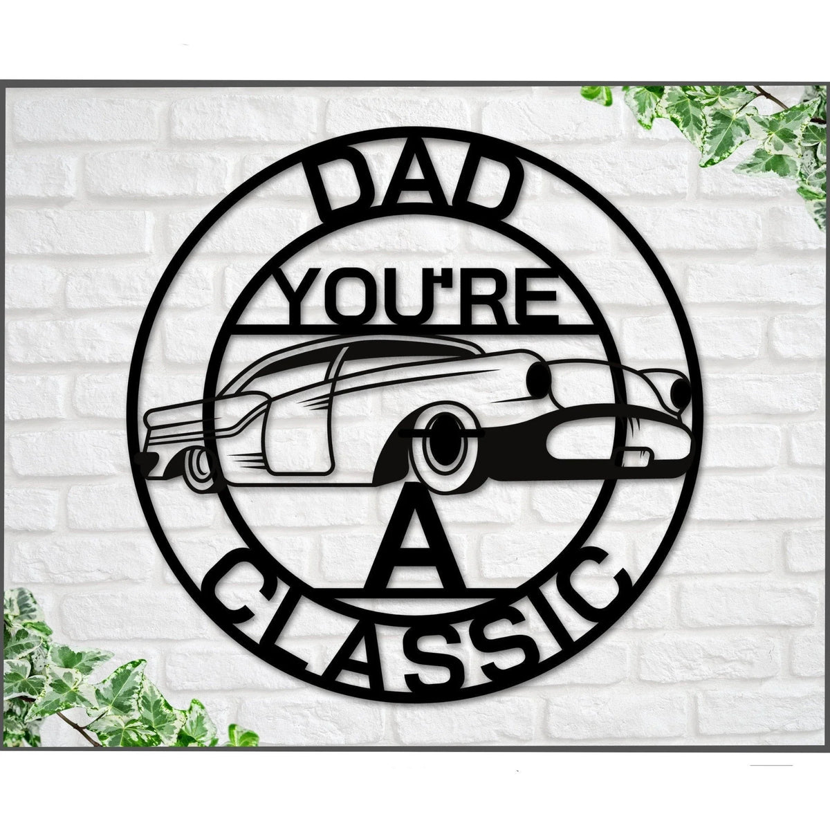 Dad Sign Dad You're A Classic Gift For Dad Metal Sign Gift For Dad Classic Car Sign Classic Truck Sign Gift For Dad Metal Fathers - 8 inches - metal sign