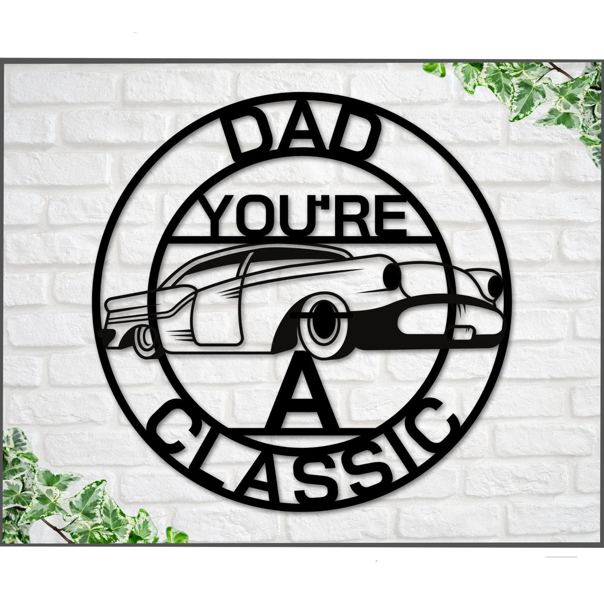 Dad Sign Dad You're A Classic Gift For Dad Metal Sign Gift For Dad Classic Car Sign Classic Truck Sign Gift For Dad Metal Fathers - 8 inches - metal sign
