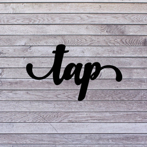 Tap Sign Cut Metal Sign Wall Decor Metal Sign Metal Art - 8 inches - metal sign
