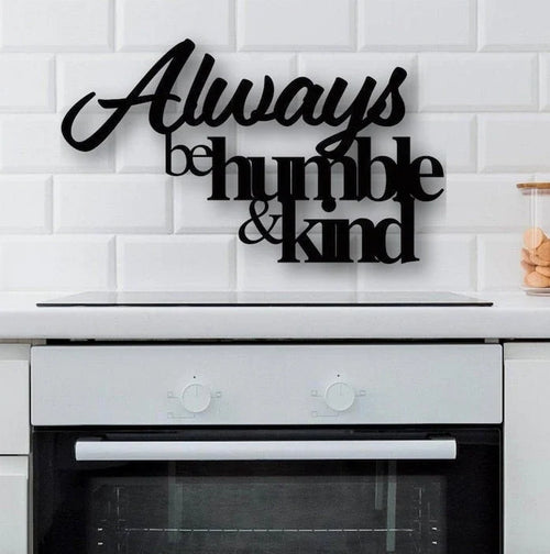 Always Be Humble And King Always Stay Humble And Kind Bible Verse Wall Decor Christian Scripture Bible Verse Sign Wood Sign - 8 inches - metal sign