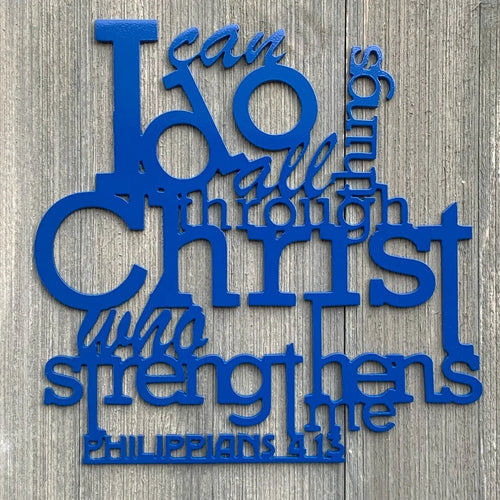 Philippians 4 13 Metal Sign Cutout Cut Metal Sign Wall Metal Art - 8 inches - metal sign