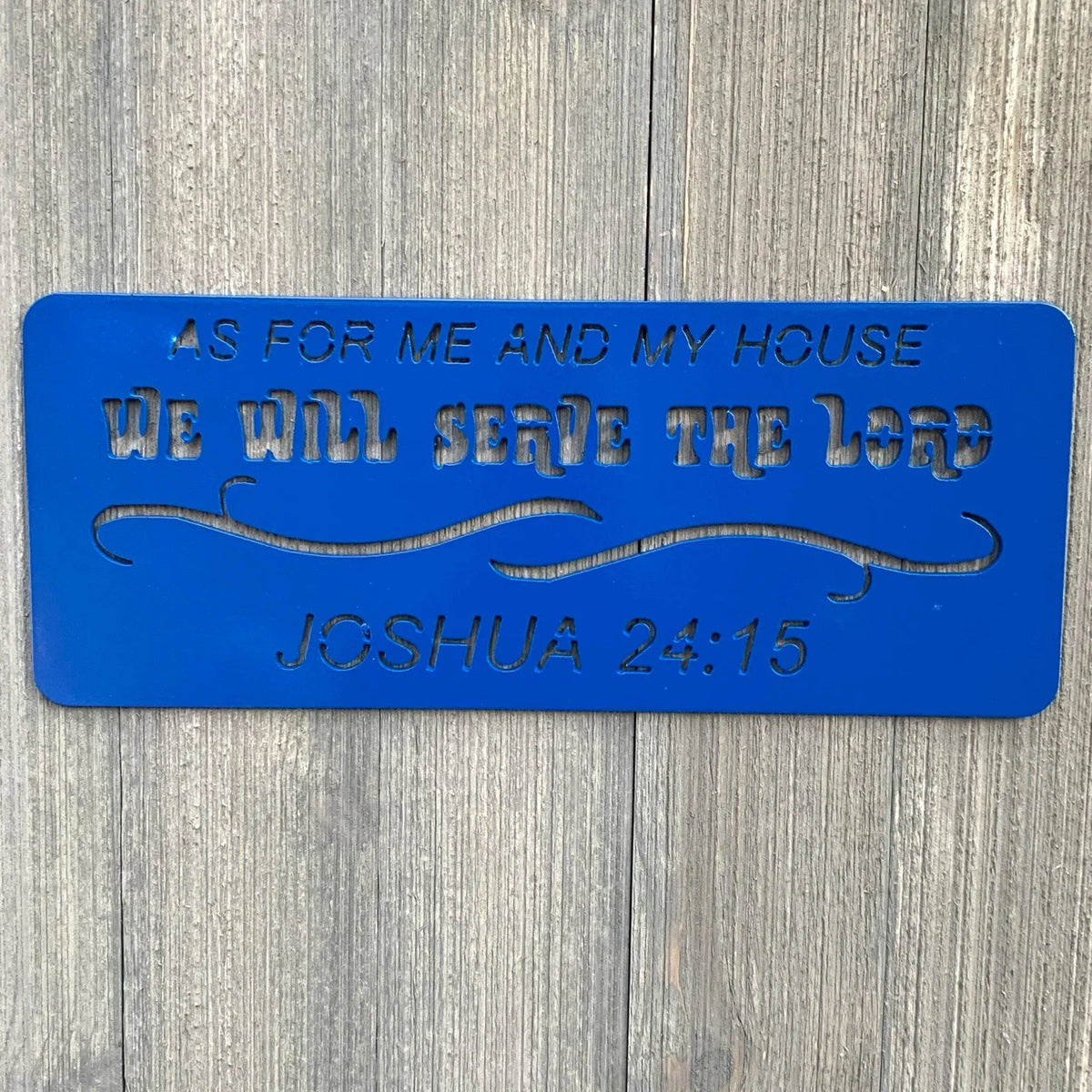Joshua 24 15 Metal Sign Cutout Cut Metal Sign Wall Metal Art - 8 inches - metal sign